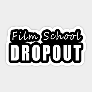 Film School Dropout T-Shirt Design Sticker